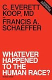 Koop, C.: Whatever Happened to the Human Race