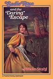 Stahl, Hilda: Sadie Rose and the Daring Escape