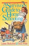White, Susan: A Survivor's Guide to Home Schooling