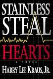 Kraus, Harry Lee: Stainless Steal Hearts