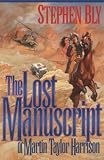 Bly, Stephen A.: The Lost Manuscript of Martin Taylor Harrison