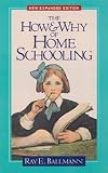 Ballmann, Ray E.: The How and Why of Home Schooling Ballmann, Ray E.: The How and Why of Home Schooling