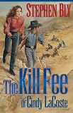 Bly, Stephen: The Kill Fee of Cindy Lacoste Bly, Stephen: The Kill Fee of Cindy Lacoste