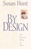 Hunt, Susan: By Design: God's Distinctive Calling for Women