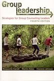 Carroll, Marguerite R.: Group Leadership: Strategies for Group Counseling Leaders