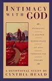 Heald, Cynthia: Intimacy with God: Pursuing a Deeper Experience of God Through the Psalms Heald, Cynthia: Intimacy with God: Pursuing a Deeper Experience of God Through the Psalms