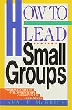 McBride, Neal F.: How to Lead Small Groups