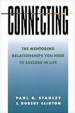 Stanley: Connecting: The Mentoring Relationships You Need To Succeed In Life