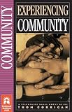 Corrigan, Thom: Experiencing Community Corrigan, Thom: Experiencing Community
