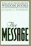 Bible. O.T. Hagiographa. Peterson. Selections: The Message: The Wisdom Books Bible. O.T. Hagiographa. Peterson. Selections: The Message: The Wisdom Books
