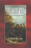 Follow Me: Experience the Loving Leadership of Jesus (0891099824) by Hettinga, Jan David Hettinga, Jan David: Follow Me: Experience the Loving Leadership of Jesus