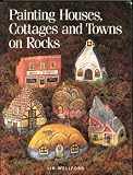 Wellford, Lin: Painting Houses, Cottages and Towns on Rocks