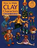 Carlson, Maureen: How to Make Clay Characters