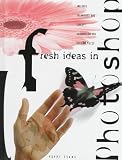 Evans, Poppy: Fresh Ideas in Photoshop: Includes Techniques and Concept Information for over 100 Pieces Evans, Poppy: Fresh Ideas in Photoshop: Includes Techniques and Concept Information for over 100 Pieces