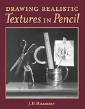 Hillberry, J. D.: Drawing Realistic Textures in Pencil