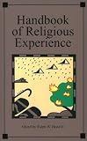 Hood, Ralph W., Jr.: Handbook of Religious Experience Hood, Ralph W., Jr.: Handbook of Religious Experience
