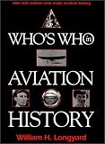 Longyard, William H.: Who's Who in Aviation History: 500 Biographies