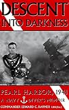 Raymer, Edward C.: Descent into Darkness: Pearl Harbor, 1941 A Navy Diver's Memoir Raymer, Edward C.: Descent into Darkness: Pearl Harbor, 1941 A Navy Diver's Memoir