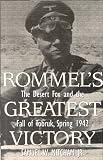 Mitcham, Samuel W.: Rommel's Greatest Victory: The Desert Fox and the Fall of Tobruk, Spring 1942 Mitcham, Samuel W.: Rommel's Greatest Victory: The Desert Fox and the Fall of Tobruk, Spring 1942