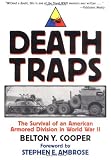 Cooper, Belton Y.: Death Traps: The Survival of an American Armored Division in World War II Cooper, Belton Y.: Death Traps: The Survival of an American Armored Division in World War II