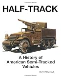 Hunnicutt, R. P.: Half-Track: A History of American Semi-Tracked Vehicles
