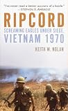 Nolan, Keith W.: Ripcord: Screaming Eagles Under Siege, Vietnam 1970 Nolan, Keith W.: Ripcord: Screaming Eagles Under Siege, Vietnam 1970