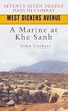 Corbett, John: West Dickens Avenue: A Marine at Khe Sanh Corbett, John: West Dickens Avenue: A Marine at Khe Sanh
