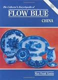Gaston, Mary Frank: Collector's Encyclopedia of Flow Blue China Gaston, Mary Frank: Collector's Encyclopedia of Flow Blue China