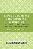 Hutterer, Karl L.: Economic Exchange and Social Interaction in Southeast Asia : Perspectives from Prehistory, History, and Ethnography