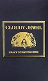 Hill, Grace Livingston: Cloudy Jewel