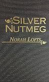 Lofts, Norah: Silver Nutmeg