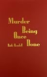 Rendell, Ruth: Murder Being Once Done Rendell, Ruth: Murder Being Once Done