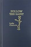 Charteris, Leslie: Follow the Saint