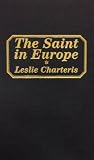 Charteris, Leslie: The Saint in Europe