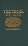 Stephens, James: The Crock of Gold Stephens, James: The Crock of Gold