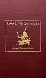 Seton, Ernest T.: Two Little Savages