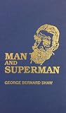 Shaw, George Bernard: Man and Superman Shaw, George Bernard: Man and Superman