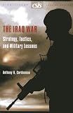 Cordesman, Anthony: The Iraq War: Strategy, Tactics, and Military Lessons Cordesman, Anthony: The Iraq War: Strategy, Tactics, and Military Lessons