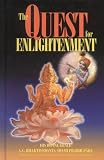 The Quest for Enlightenment: Articles from Back to Godhead Magazine (0892132922) by Prabhupada, A. C. Bhaktivedanta Prabhupada, A. C. Bhaktivedanta: The Quest for Enlightenment: Articles from Back to Godhead Magazine
