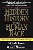 Thompson, Richard L.: The Hidden History of the Human Race: The Condensed Edition of Forbidden Archeology