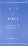 Levinson, Paul: Mind at Large: Knowing in the Technological Age, Supplement 2