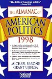 Barone, Michael: The Almanac of American Politics 1998: The Senators, the Representatives and the Governors Their Records and Election Results, Their States and Districts Barone, Michael: The Almanac of American Politics 1998: The Senators, the Representatives and the Governors Their Records and Election Results, Their States and Districts