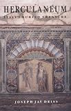 Deiss, Joseph J.: Herculaneum: Italy's Buried Treasure Deiss, Joseph J.: Herculaneum: Italy's Buried Treasure