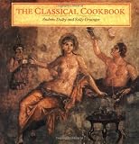 Dalby, Andrew: The Classical Cookbook