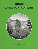 Watkins, Carleton E.: Carleton Watkins Watkins, Carleton E.: Carleton Watkins