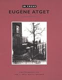 Atget, Eugene: Eugene Atget: Photographs from the J. Paul Getty Museum Atget, Eugene: Eugene Atget: Photographs from the J. Paul Getty Museum