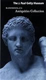 J. Paul Getty Museum: The J. Paul Getty Museum Handbook of the Antiquities Collection