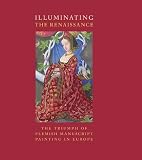 Reynolds, Catherine: Illuminating the Renaissance: The Triumph of Flemish Manuscript Painting in Europe