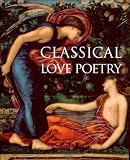 Williams, Jonathan: Classical Love Poetry Williams, Jonathan: Classical Love Poetry