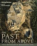 Trumpler, Charlotte: The Past From Above: Aerial Photographs of Archaeological Sites Trumpler, Charlotte: The Past From Above: Aerial Photographs of Archaeological Sites